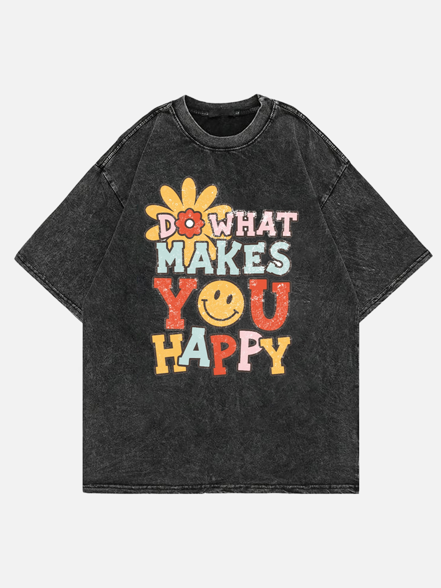 Do What Makes You Happy tee