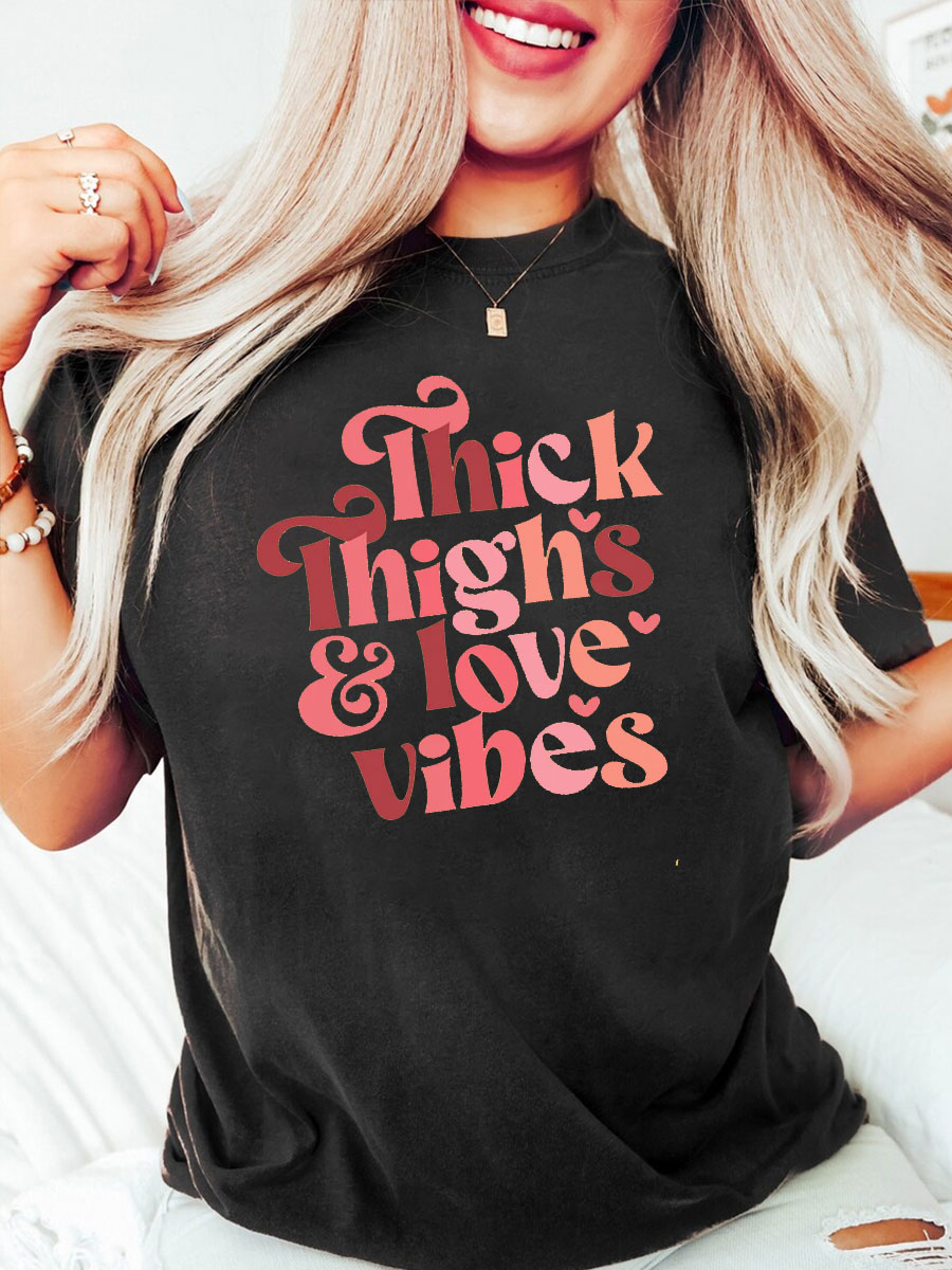 Thick Thighs & Love Vibes Tee