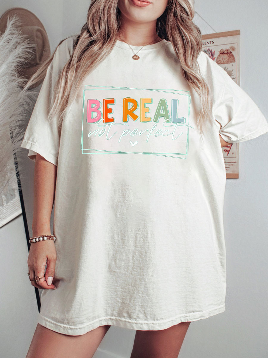 Be Real Not Perfect Tee