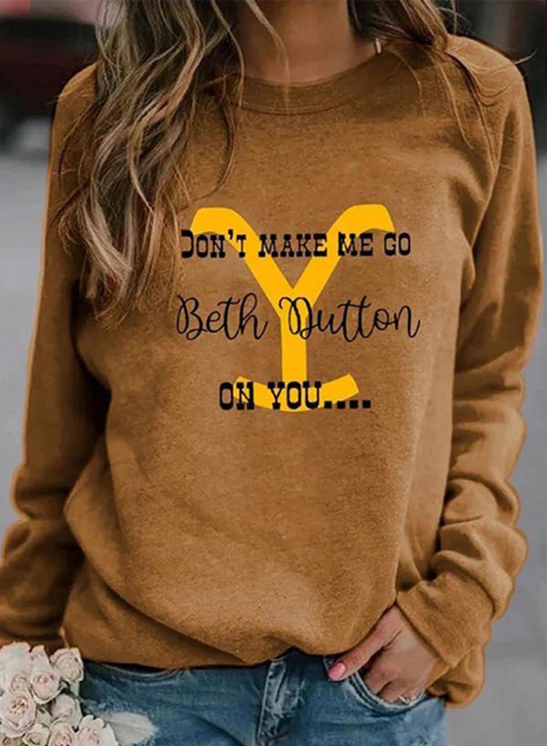 Don't Make Me Go Beth Dutton On You Women's Sweatshirts Yellow Stone Long Sleeve Round Neck Sweatshirt