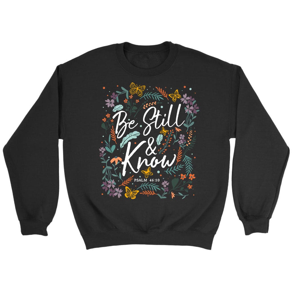 Psalm 46:10 Be still and know, Wildflowers butterflies, Christian sweatshirt