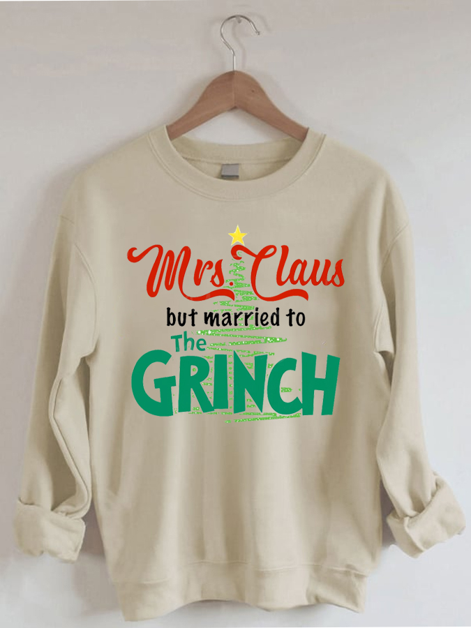 Mrs. Claus But Married To The Grinch Casual Sweatshirt