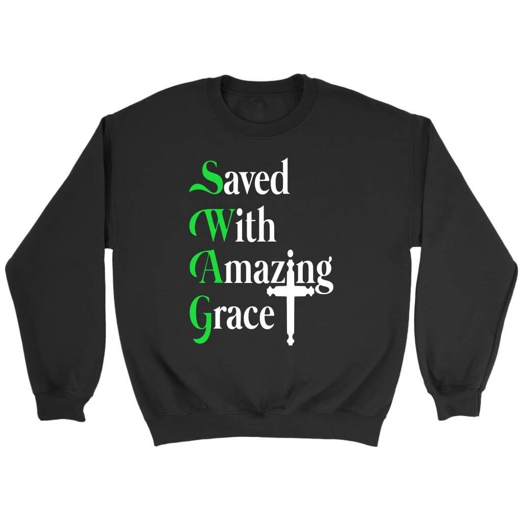 Saved with amazing grace Christian sweatshirt