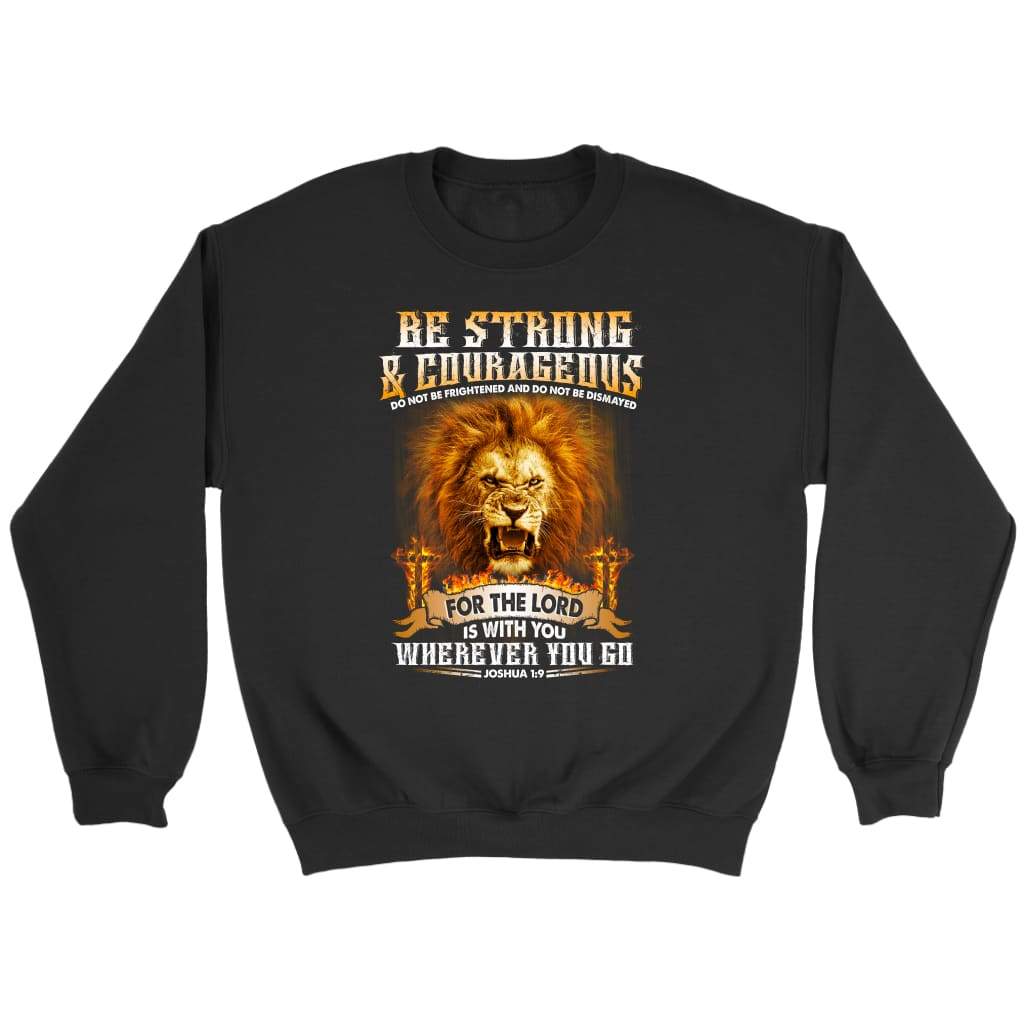 Lion of Judah, Be strong and courageous Joshua 1:9 sweatshirt, Christian sweatshirts