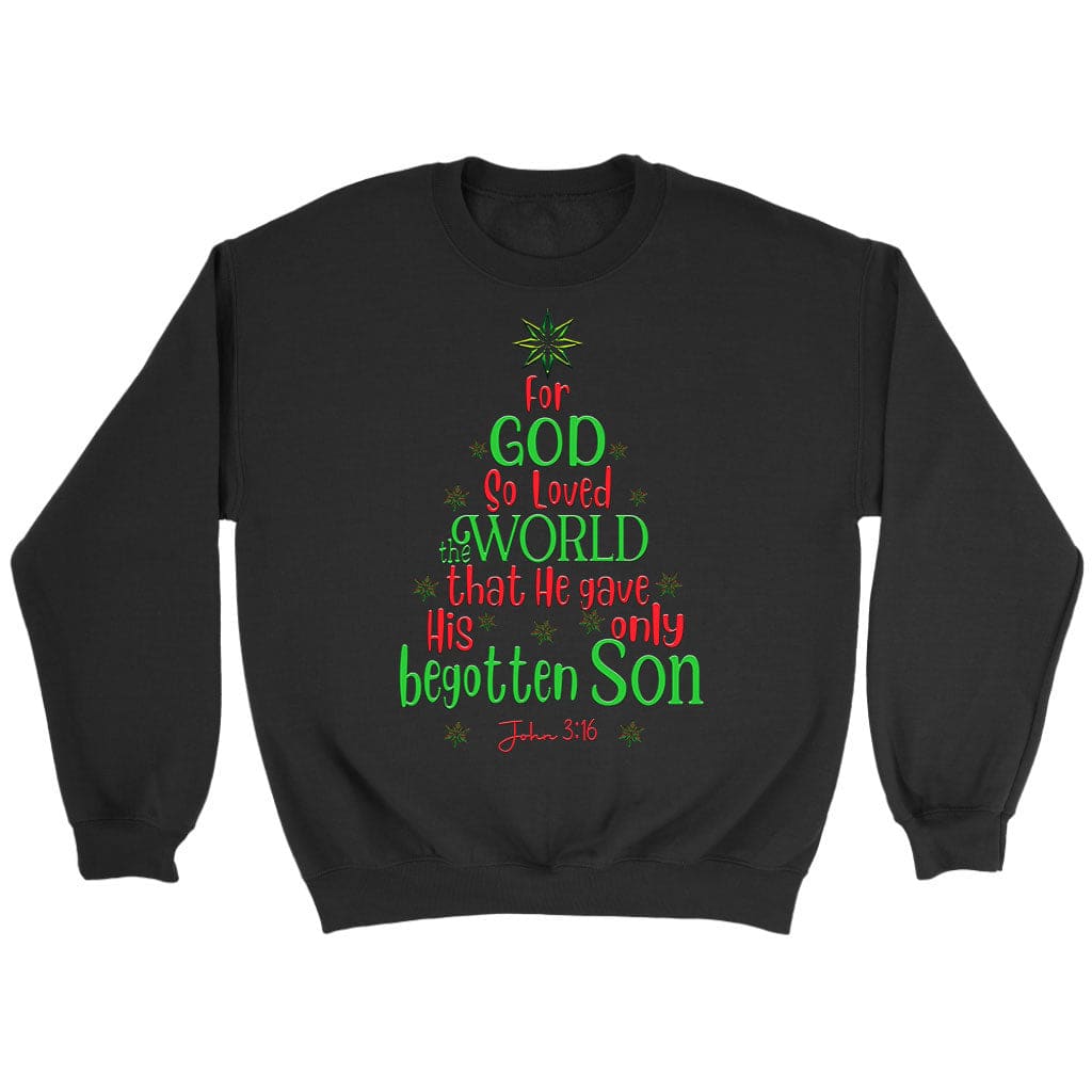 For God so loved the world John 3:16 Christian Christmas sweatshirt