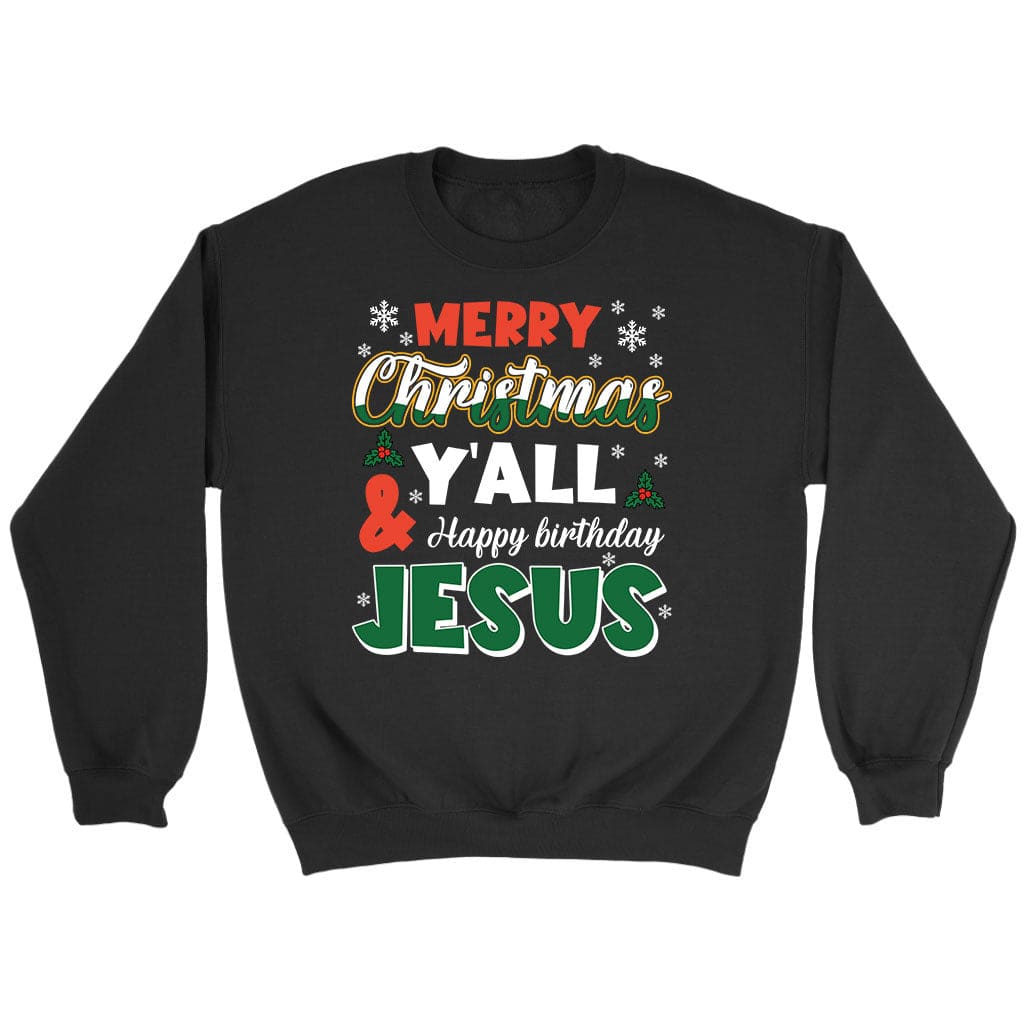 Merry Christmas Y'all Happy Birthday Jesus sweatshirt