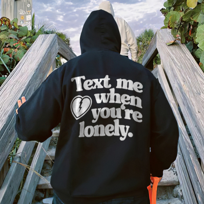 ‘’Text me when you‘re lonely” Print Loose Hoodie