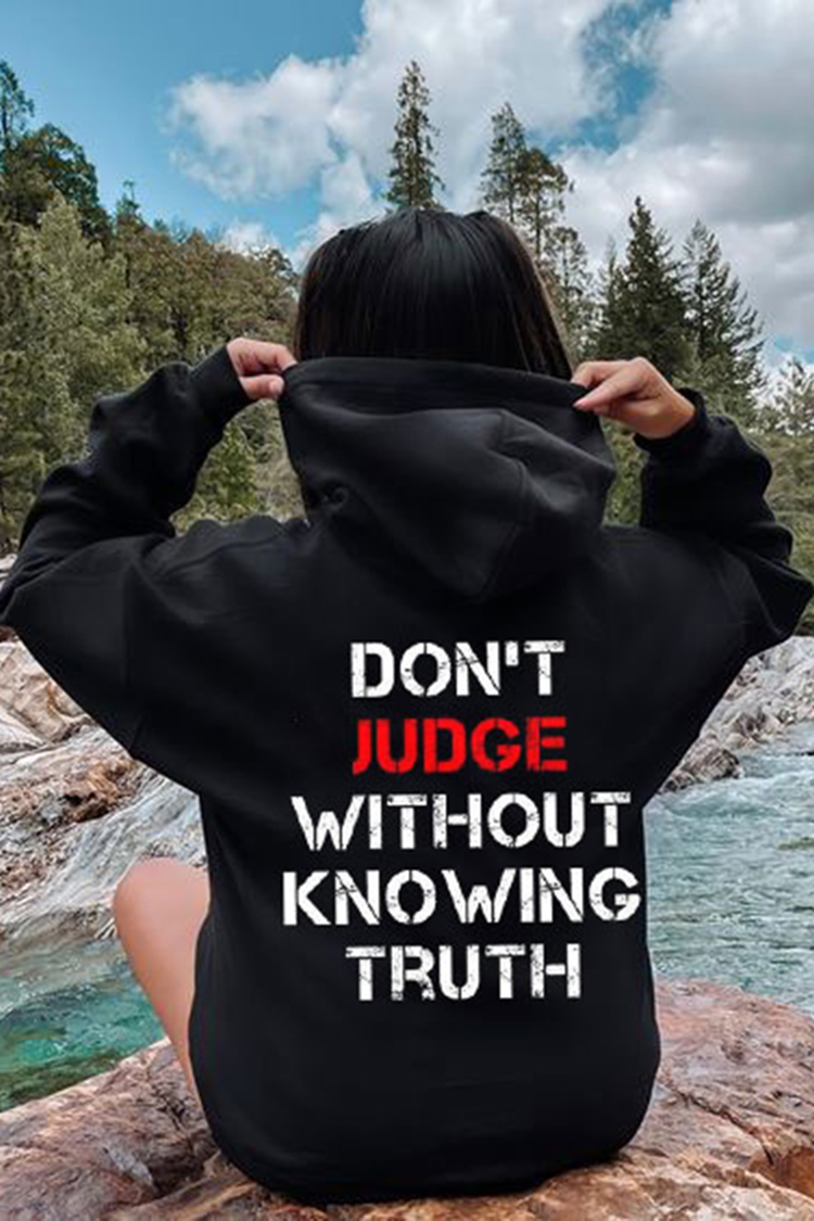 Don'T Judge Without Knowing Truth Print Hoodie