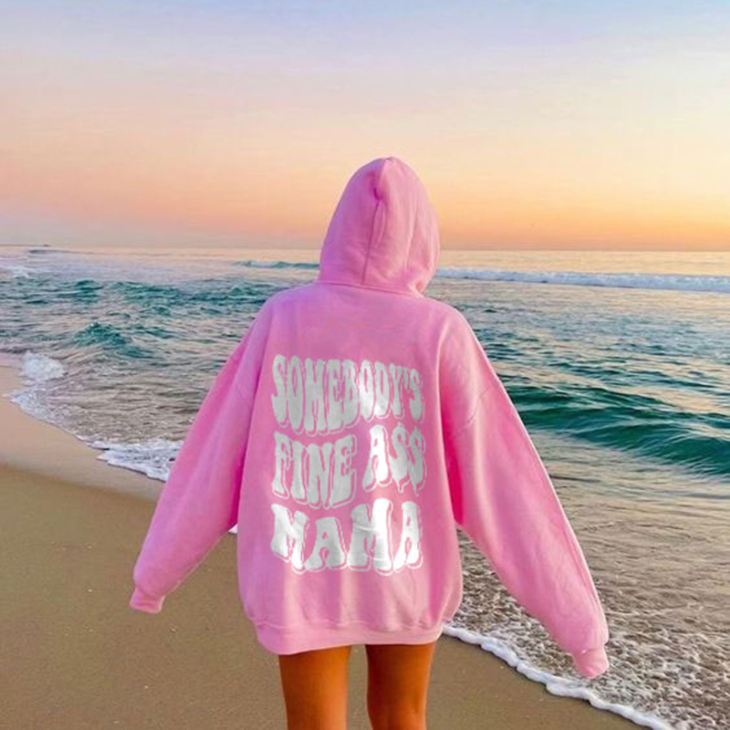 Somebody Fine Ass Mama Print Hoodie