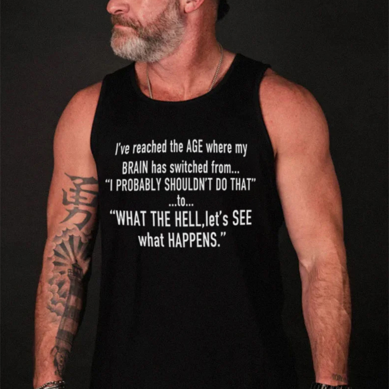 I've Reached The Age Where My Printed Men's Vest