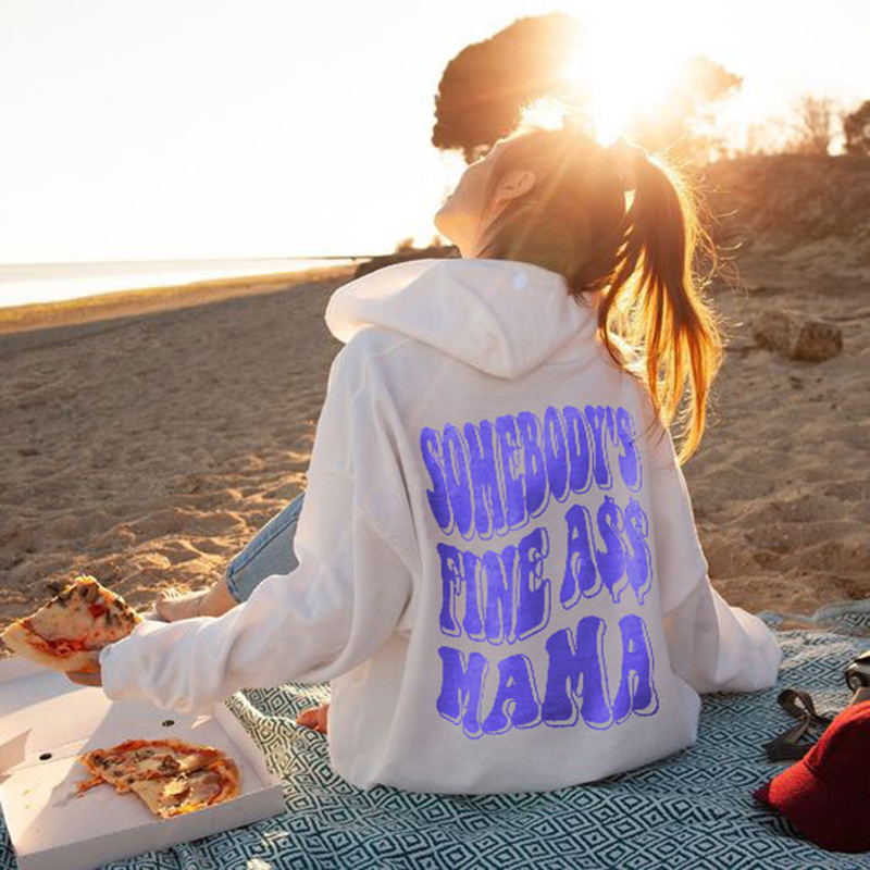 Somebody Fine Ass Mama Print Hoodie