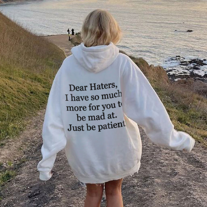 Dear Hater I Have So Much More For You To Be Mad At Hoodie