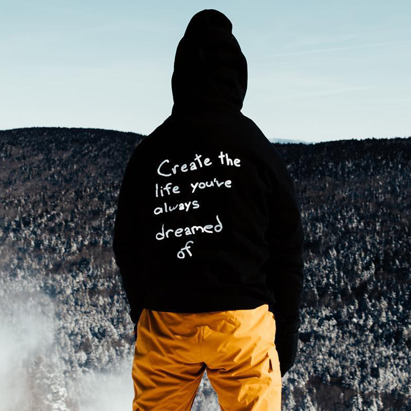 ‘’Create the life you’ve always dreamed of ” Print Loose Hoodie
