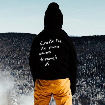 ‘’Create the life you’ve always dreamed of ” Print Loose Hoodie