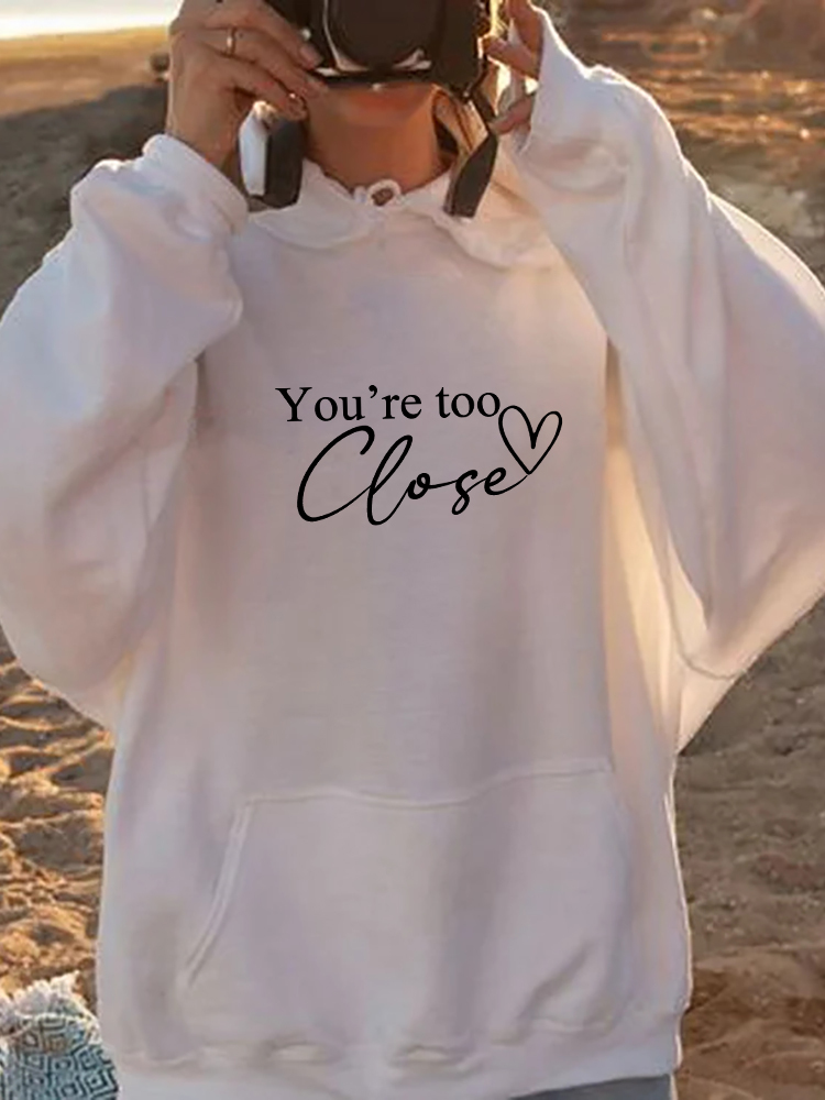 To the Person Behind Me If You Can Read This You're Too Close Hoodie