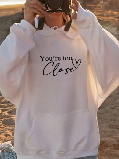 To the Person Behind Me If You Can Read This You're Too Close Hoodie