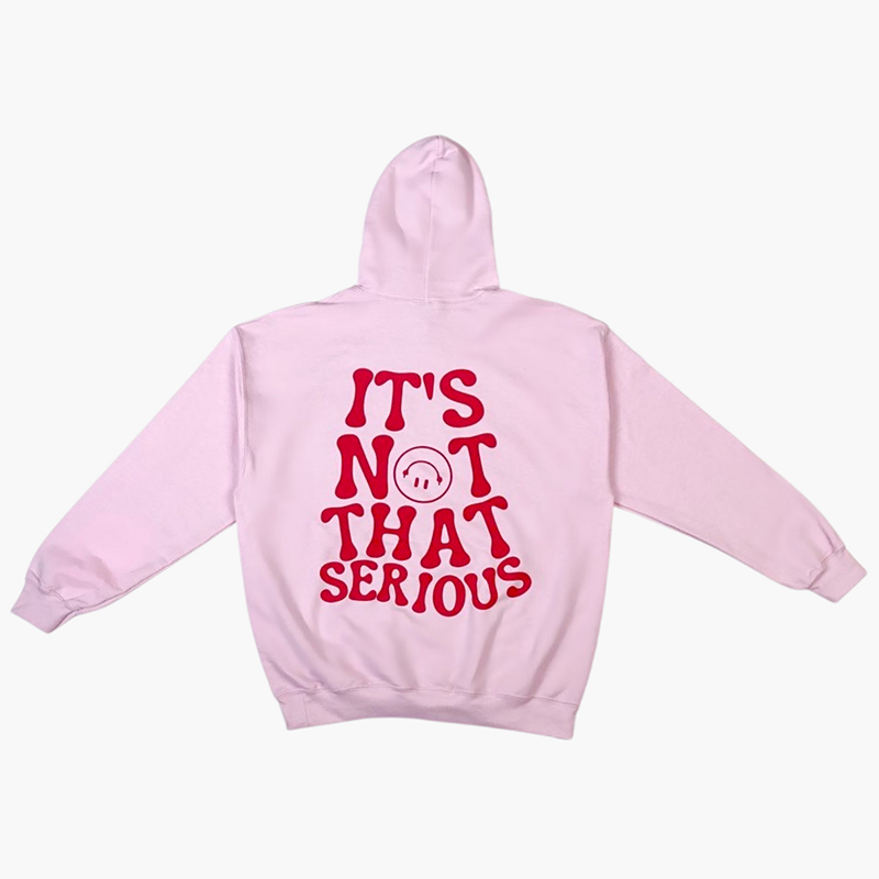 It's Not That Serious Print Hoodie