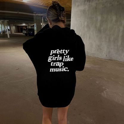Pretty Girls Like Trap Music Print Hoodie