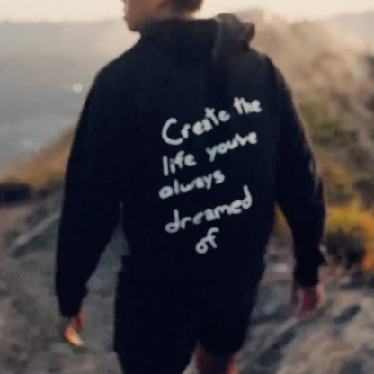 ‘’Create the life you’ve always dreamed of ” Print Loose Hoodie