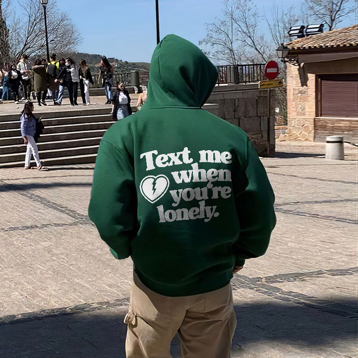 ‘’Text me when you‘re lonely” Print Loose Hoodie