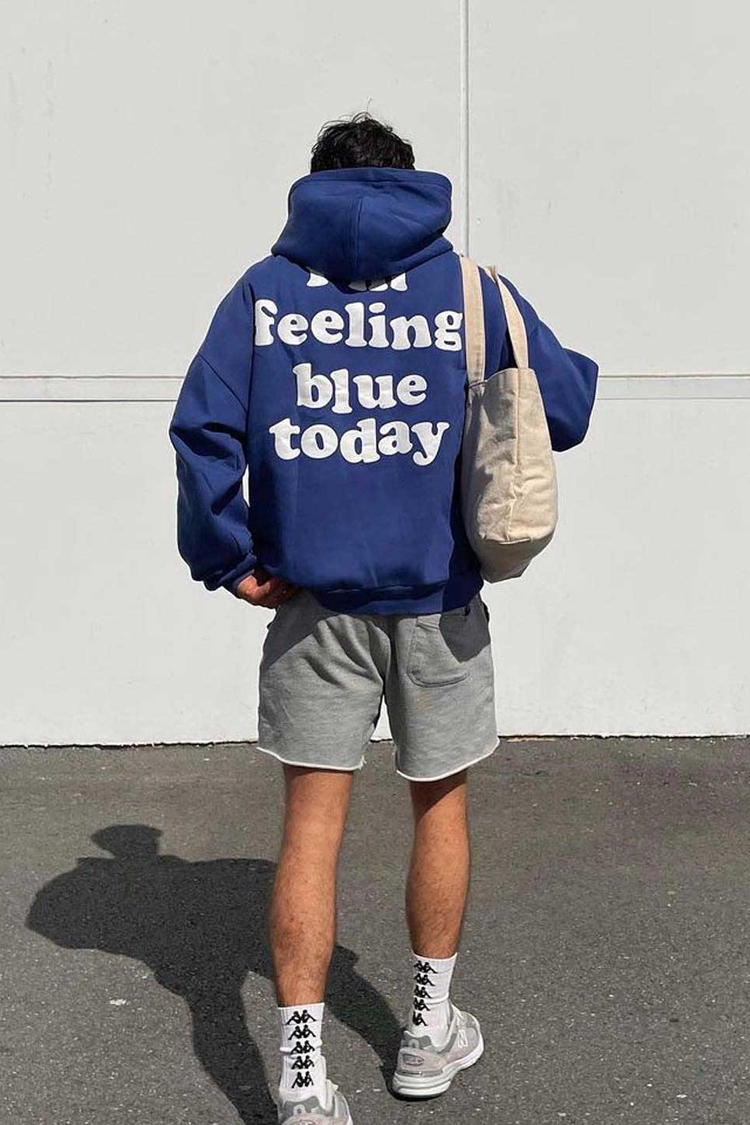 I'm Feeling Blue Today Print Hoodie