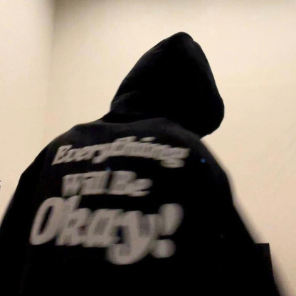 Everything Will Be Okay Print Hoodie