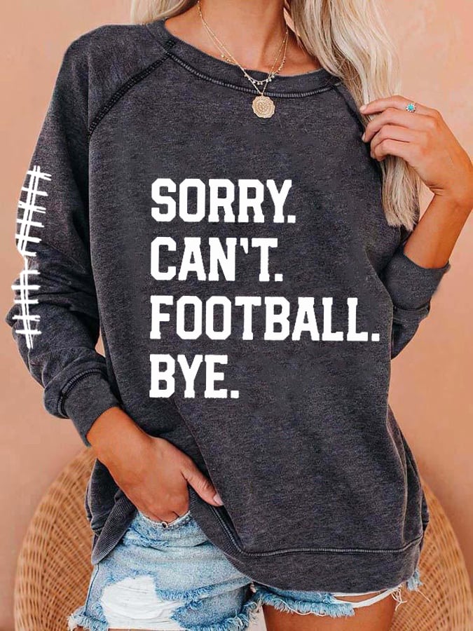 🔥🔥Women's Sorry Can't Football Bye Print Sweatshirt