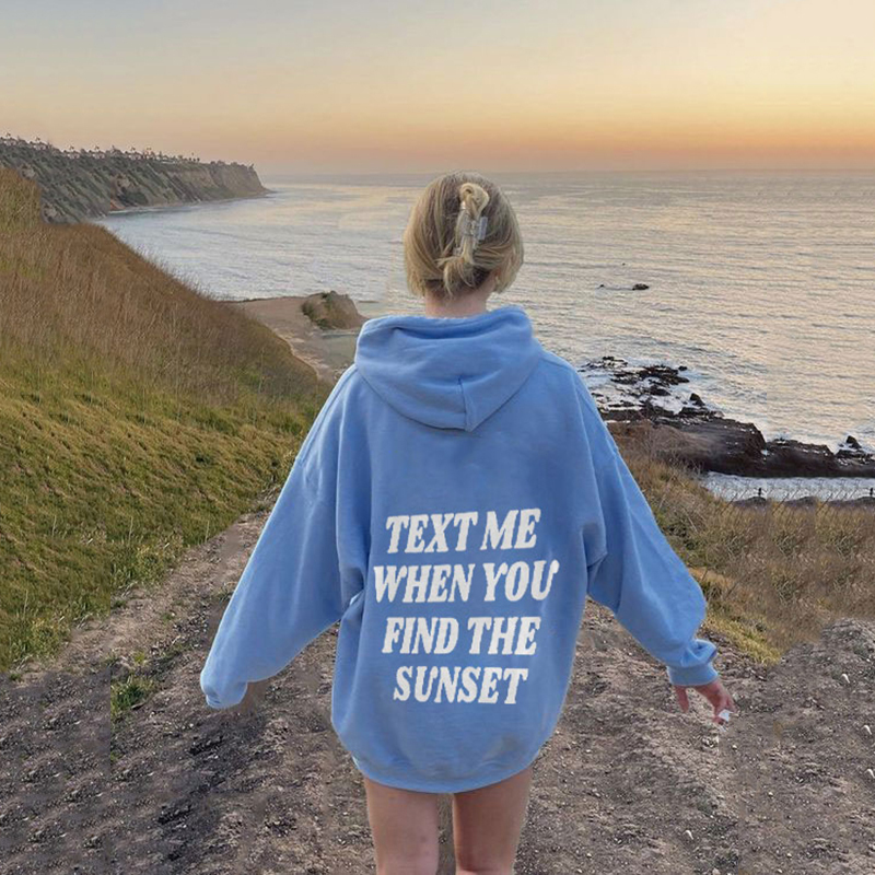 Text Me When You Find The Sunset Print Hoodie