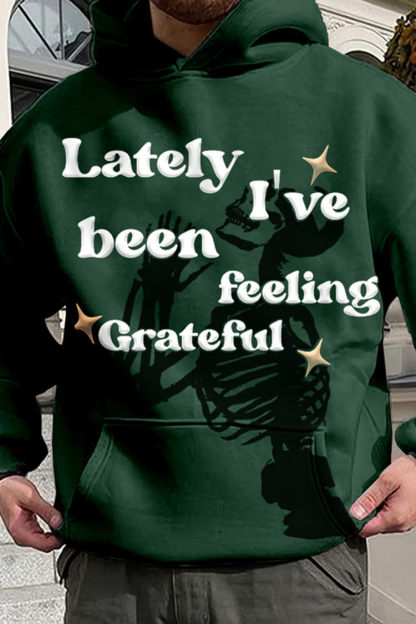 Men'S Lately I'Ve Been Feeling Grate Ful Printed Hoodie