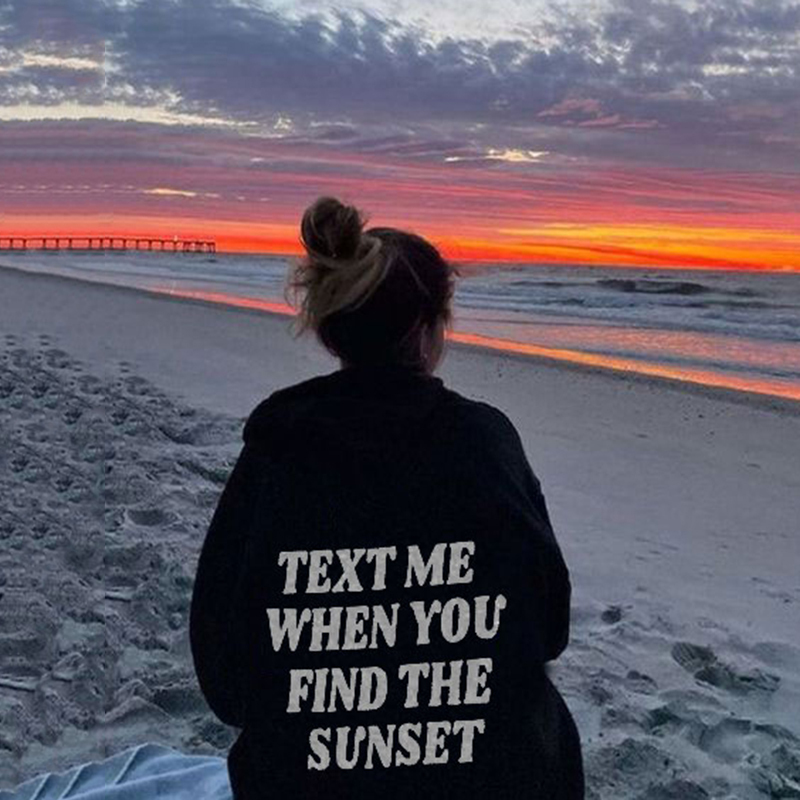 Text Me When You Find The Sunset Print Hoodie