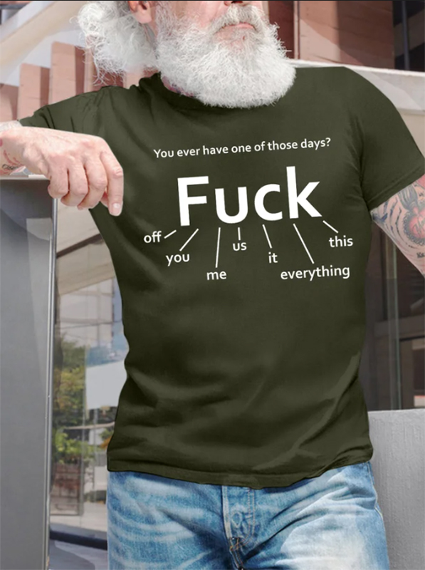 You Ever Have One Of Those Days Printed Men's T-shirt