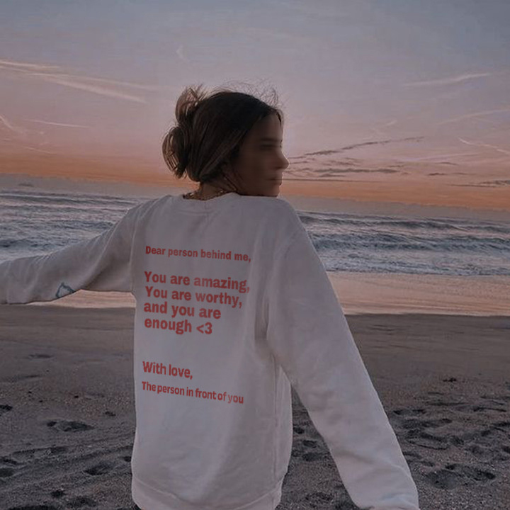 Dear Person Behind Me,You Are Amzaing Print Sweatshirt