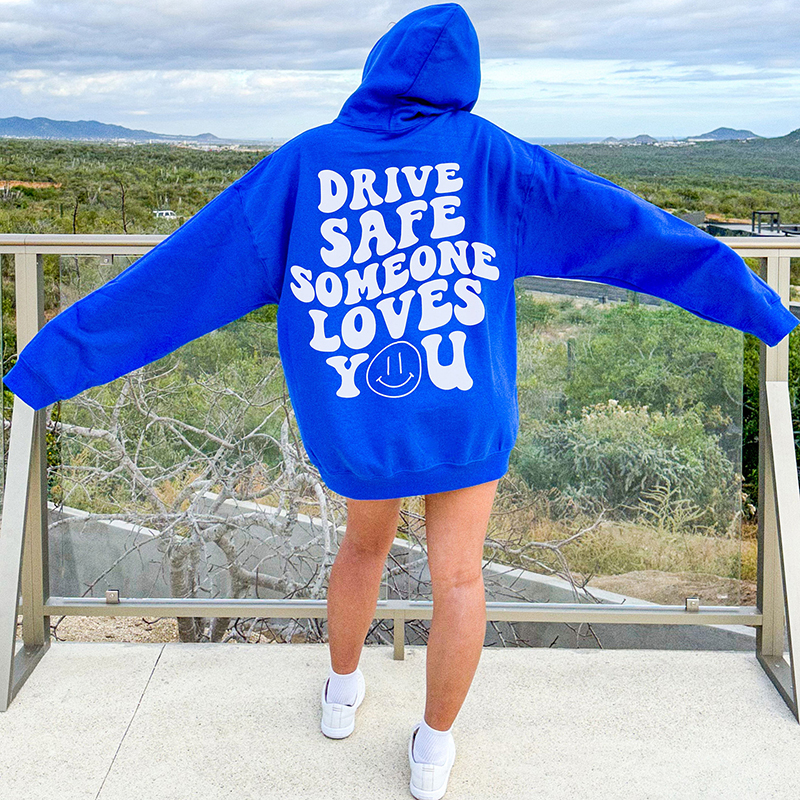 Drive Safe Someone Loves You Hoodie