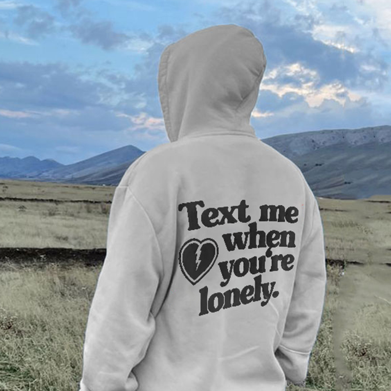 ‘’Text me when you‘re lonely” Print Loose Hoodie