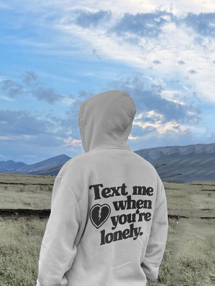 ‘’Text me when you‘re lonely” Print Loose Hoodie