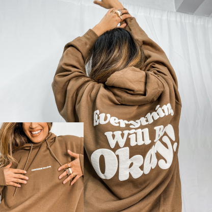 Everything Will Be Okay Print Hoodie