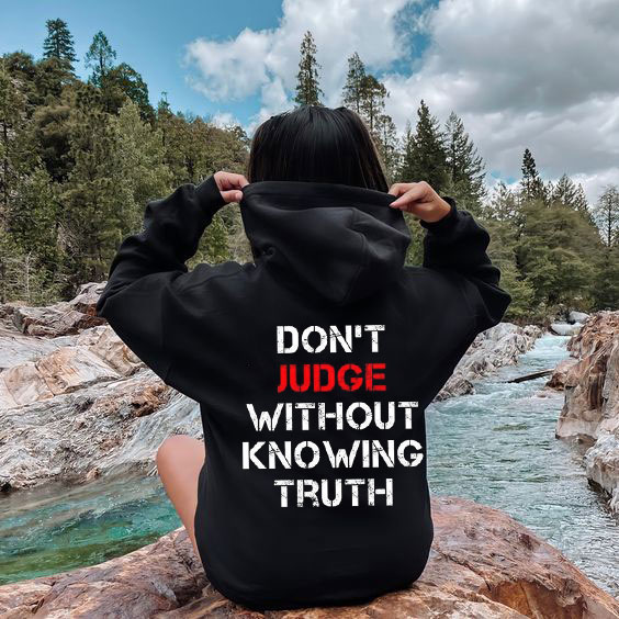 Don'T Judge Without Knowing Truth Print Hoodie