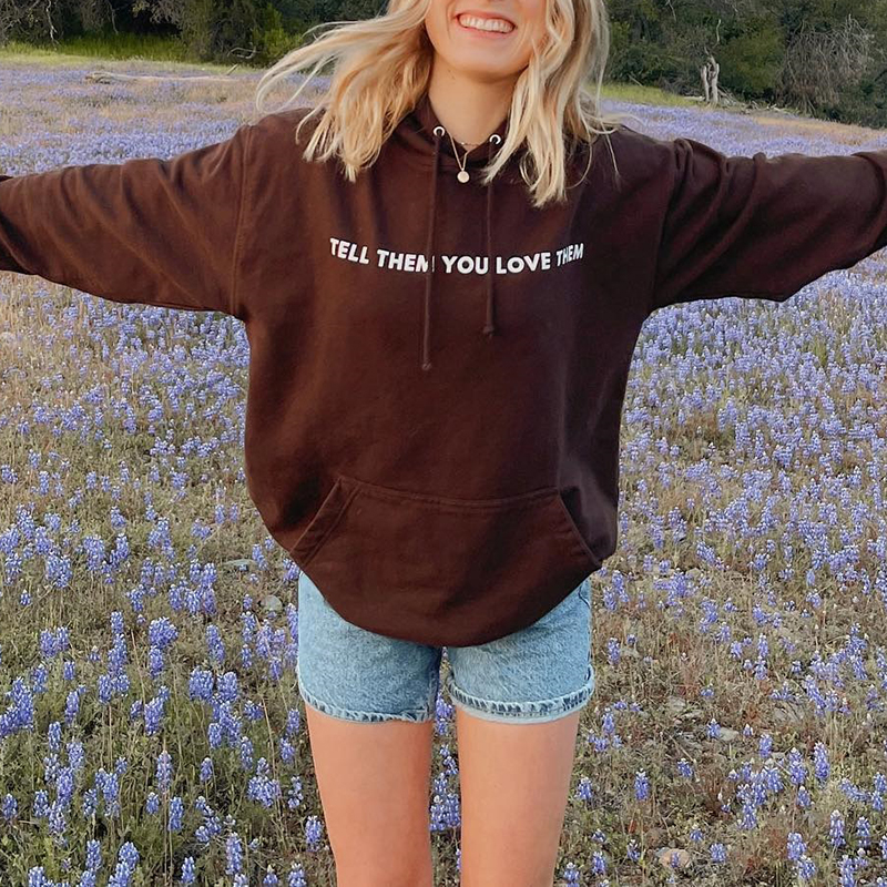 Tell Them You Love Them Print Hoodie