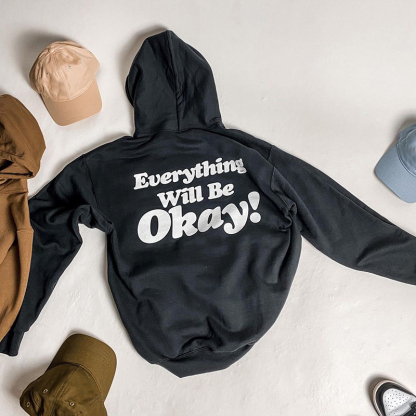 Everything Will Be Okay Print Hoodie