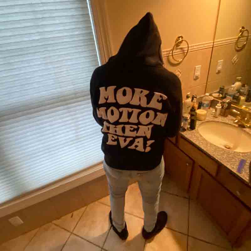 More Motion Then Eva! Puff Print Hoodie