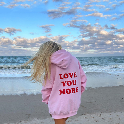 Love You More Print Hoodie