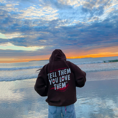 Tell Them You Love Them Print Hoodie