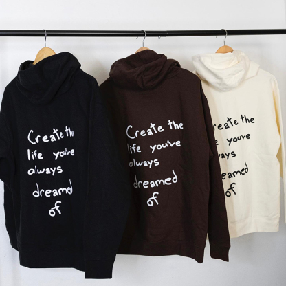 ‘’Create the life you’ve always dreamed of ” Print Loose Hoodie