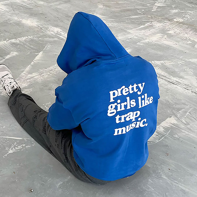 Pretty Girls Like Trap Music Print Hoodie