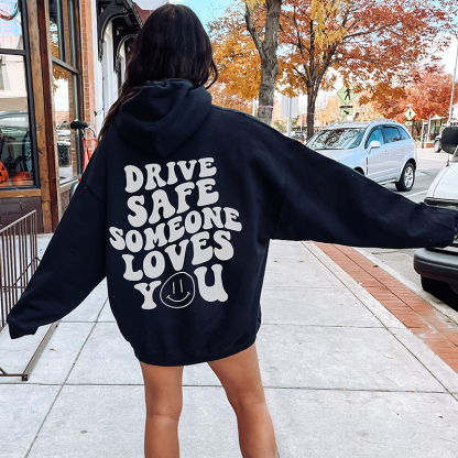 Drive Safe Someone Loves You Hoodie