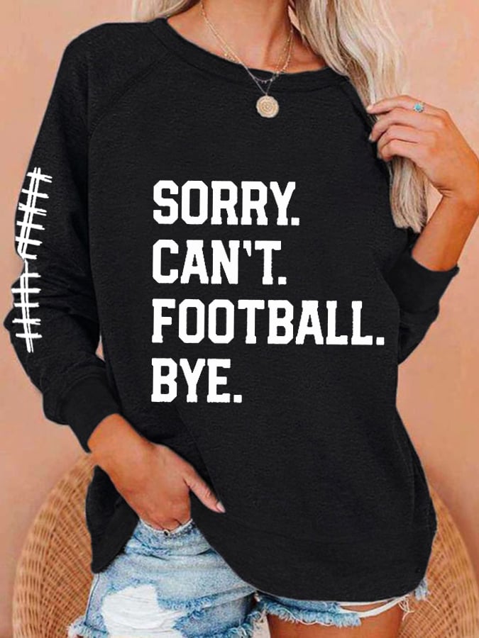 🔥🔥Women's Sorry Can't Football Bye Print Sweatshirt