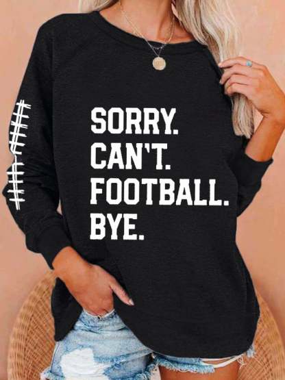 🔥🔥Women's Sorry Can't Football Bye Print Sweatshirt
