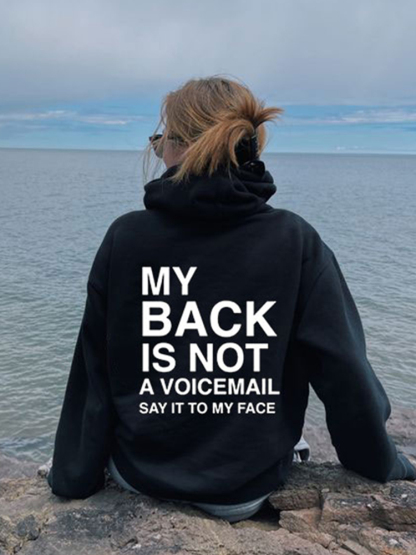 My Back Is Not A Voicemail Say It To My Face Print Hoodie