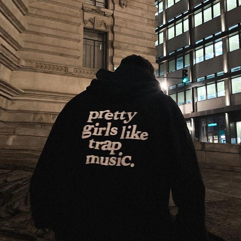 Pretty Girls Like Trap Music Print Hoodie