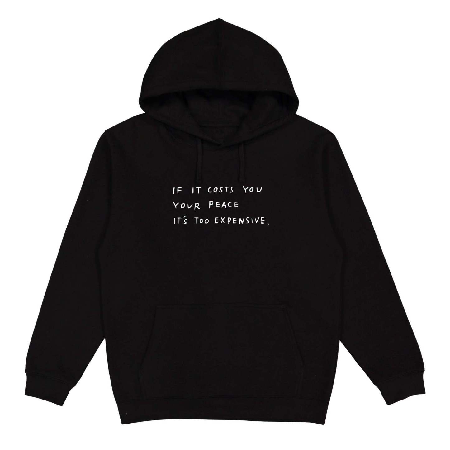 lf It Costs You Your Peace IT'S Too Expensive Sweatshirt
